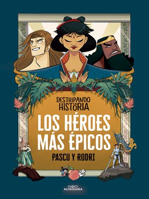 cover image of Destripando la historia--Los héroes más épicos